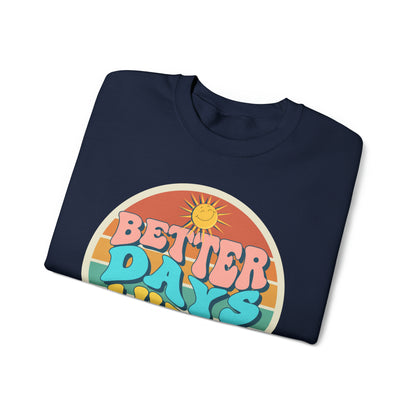 Better Days Ahead Sweatshirt for Women, Sweatshirt for Men, Comfort color Sweatshirt,  Vintage Design Sweatshirt, Gift for Women, Gift for Men